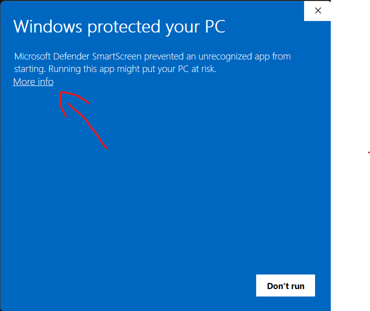 Microsoft Defender SmartScreen: Windows protected your PC. Click More info.